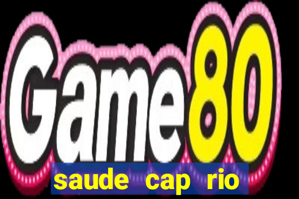 saude cap rio preto resultado